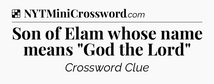 Solution: Son of Elam whose name means 