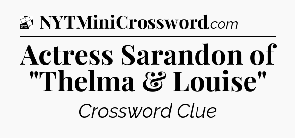 Actress Sarandon of 