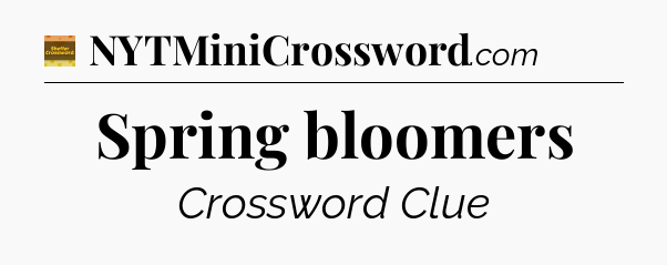 Spring bloomers - Eugene Sheffer Crossword