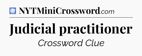 Judicial practitioner Puzzle Page Crossword Clue