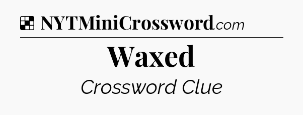 Solution: Waxed - NYT Crossword