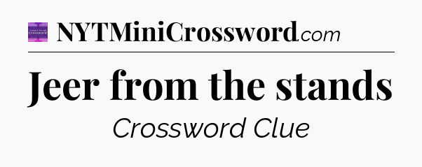 Jeer from the stands - Thomas Joseph Crossword