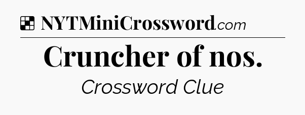 Solution: Cruncher of nos - NYT Crossword