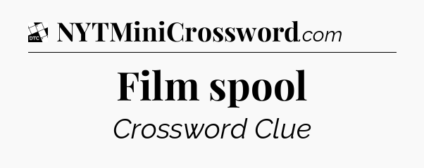 Film spool - Daily Themed Classic Crossword