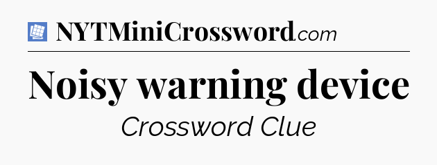 Noisy warning device Puzzle Page Crossword Clue