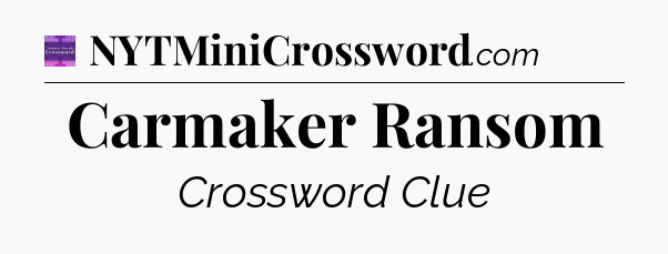 Carmaker Ransom - Thomas Joseph Crossword