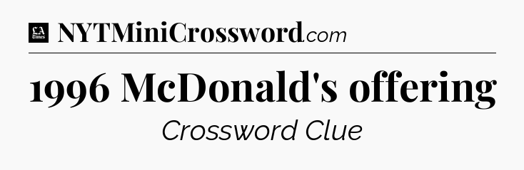 1996 McDonald's offering - LA Times Crossword