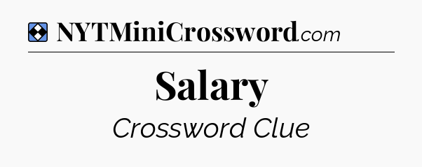 Solution: Salary - NYT Mini Crossword