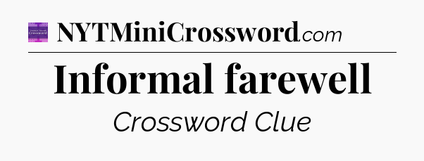 Informal farewell - Thomas Joseph Crossword
