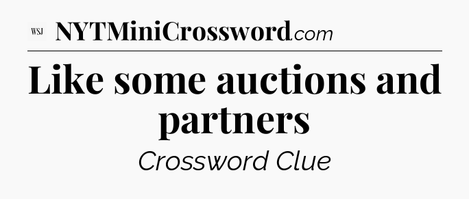 Like some auctions and partners - WSJ Crossword