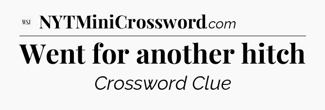 Went for another hitch - WSJ Crossword