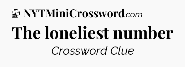 The loneliest number - Daily Themed Classic Crossword