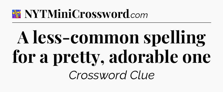 A less-common spelling for a pretty, adorable one Codycross