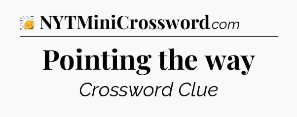 Pointing the way - 7 Little Words