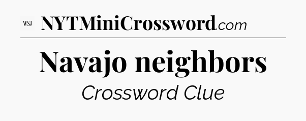 Navajo neighbors - WSJ Crossword