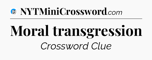 Moral transgression Crossword Clue