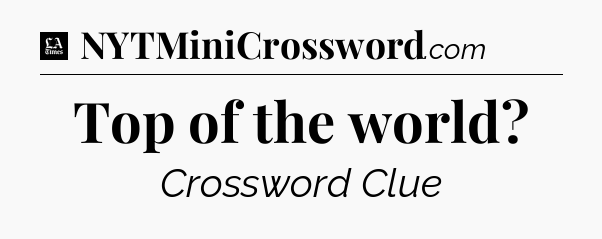 Top of the world - LA Times Crossword