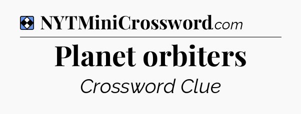 Solution: Planet orbiters - NYT Mini Crossword