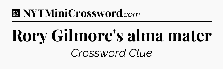 Rory Gilmore's alma mater - LA Times Crossword