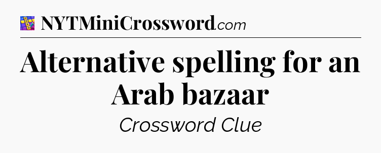 Alternative spelling for an Arab bazaar Codycross