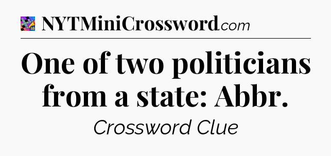 One of two politicians from a state: Abbr Crossword Clue