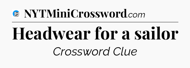 Headwear for a sailor Crossword Clue
