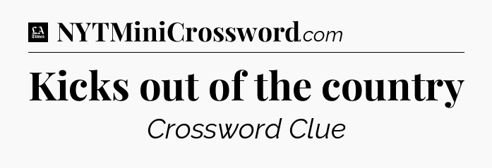 Kicks out of the country - LA Times Crossword