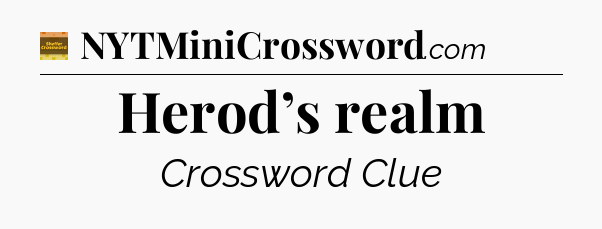 Herod’s realm - Eugene Sheffer Crossword