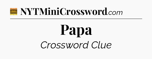 Papa - Eugene Sheffer Crossword