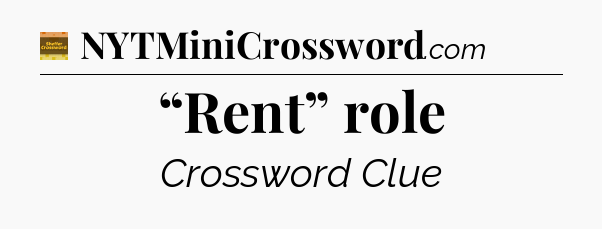 “Rent” role - Eugene Sheffer Crossword