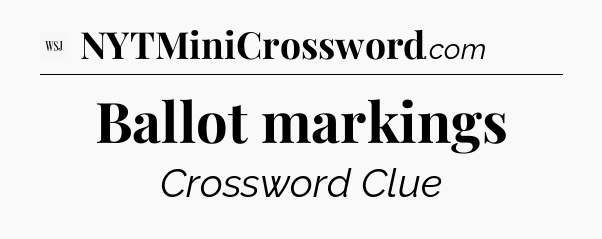 Ballot markings - WSJ Crossword
