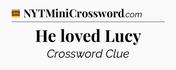 He loved Lucy - Eugene Sheffer Crossword