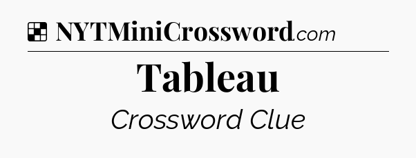 Solution: Tableau - NYT Crossword