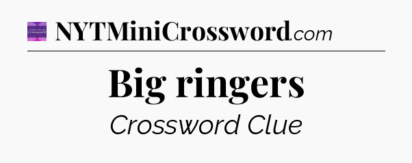 Big ringers - Thomas Joseph Crossword