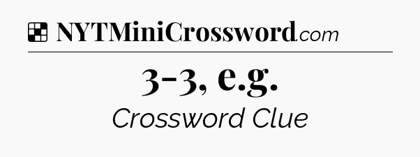 Solution: 3-3, e.g - NYT Crossword