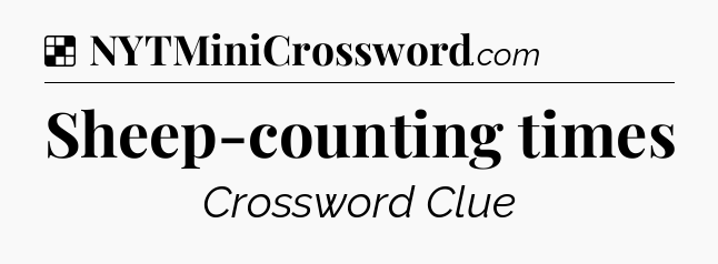 Solution: Sheep-counting times - NYT Crossword