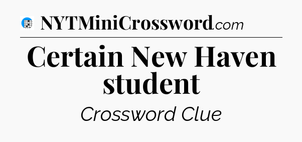 Certain New Haven student Crossword Clue