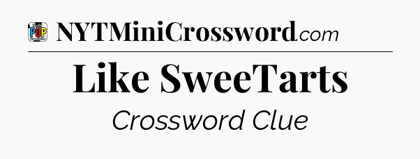 Like SweeTarts Crossword Clue