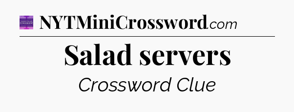 Salad servers - Thomas Joseph Crossword