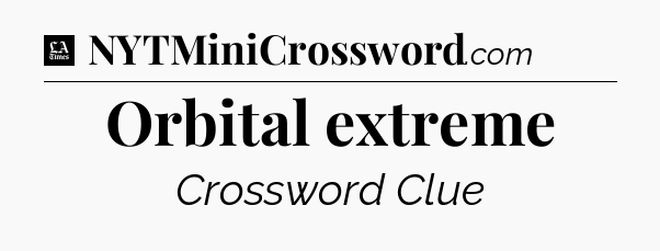 Orbital extreme - LA Times Crossword