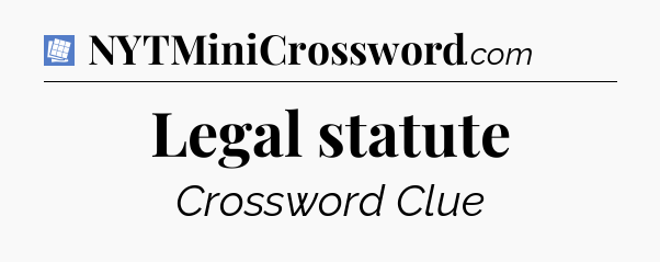 Legal statute Puzzle Page Crossword Clue