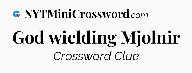 God wielding Mjolnir Crossword Clue