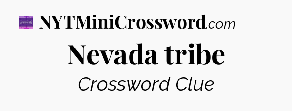 Nevada tribe - Thomas Joseph Crossword