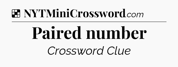 Solution: Paired number - NYT Crossword