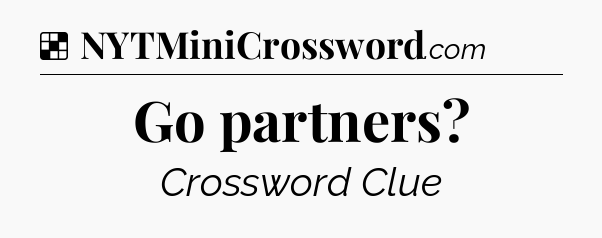 Solution: Go partners - NYT Crossword