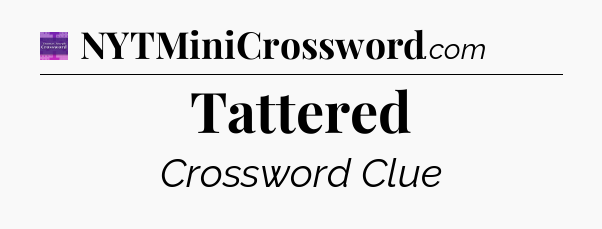 Tattered - Thomas Joseph Crossword