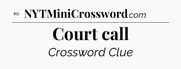 Court call - WSJ Crossword