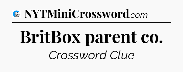 BritBox parent co Crossword Clue