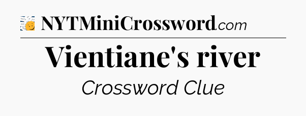 Vientiane's river - 7 Little Words