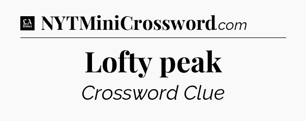 Lofty peak - LA Times Crossword